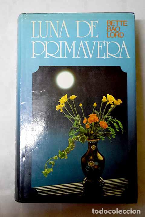 Libros: Luna de primavera: Lord, Bette Bao.- Lord, Bette Bao - Foto 1