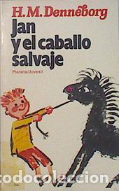 Libros: JAN Y EL CABALLO SALVAJE - Denneborg,H.M. - Foto 1