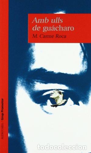 Libros: AMB ULLS DE GU&Aacute;CHARO - Roca,M.Carme - Foto 1