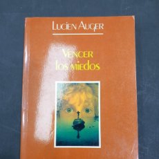 Libros: VENCER LOS MIEDOS. - AUGER, LUCIEN / RAMOS GARCÍA, ARMANDO