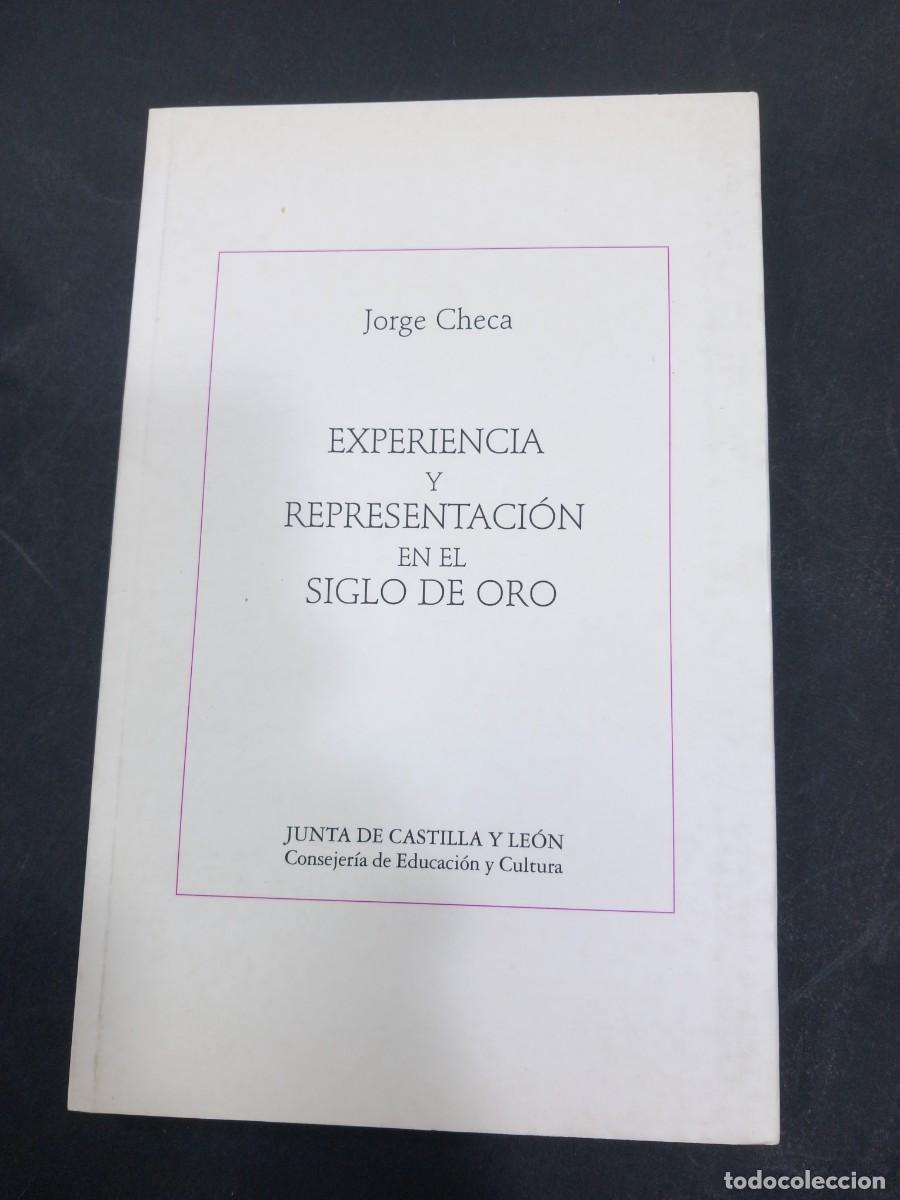 Libros: JORGE CHECA - EXPERIENCIA Y REPRESENTACI&Oacute;N EN EL SIGLO DE ORO - JUNTA DE CASTILLA Y LE&Oacute;N, 1997 - Foto 1