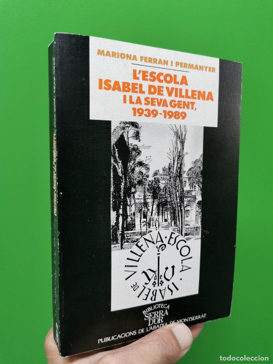 B&uuml;cher: L'ESCOLA ISABEL DE VILLENA I LA SEVA GENT, 1939-1989 - MARIONA FERRAN I PERMANYER