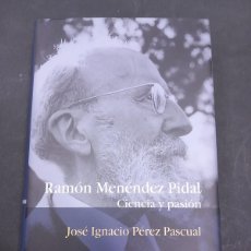 Libros: RAMON MENENDEZ PIDAL CIENCIA Y PASION JUNTA DE CASTILLA Y LEON