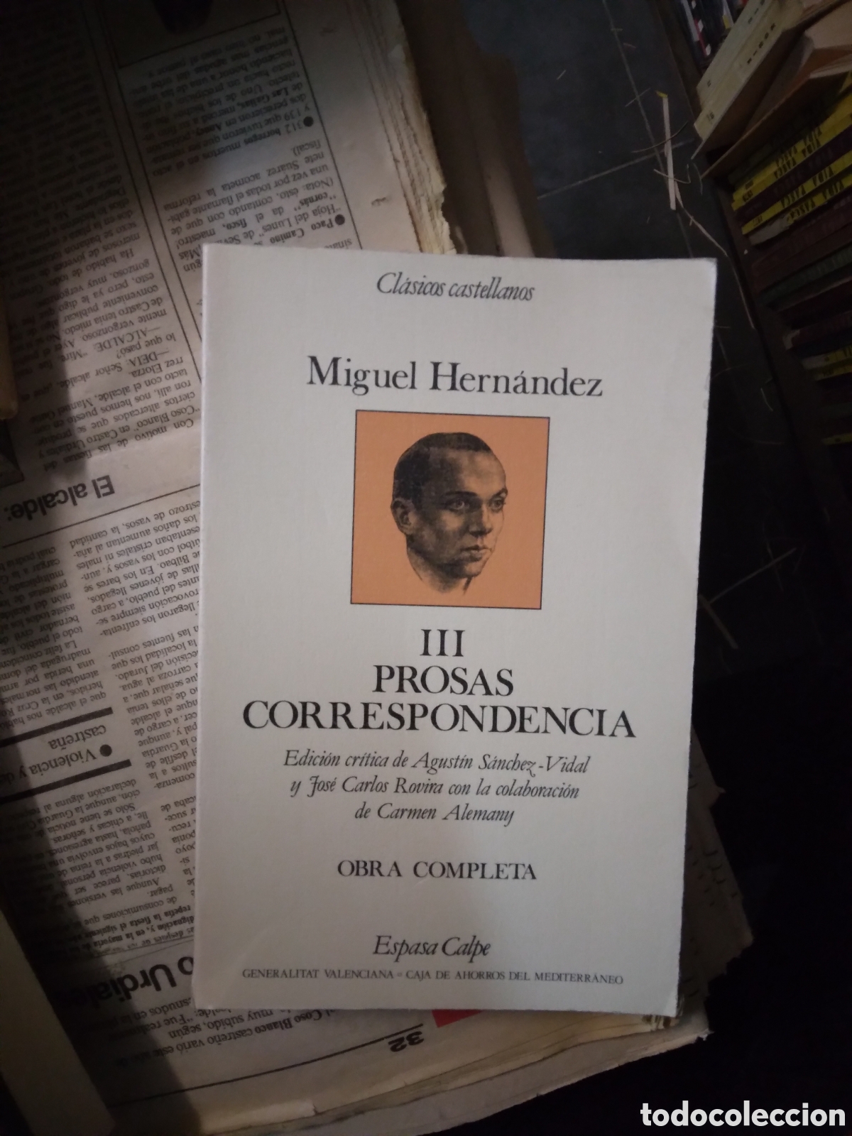 Libros: Iguel Hernandez, tomo III, Prosas correspondencia,.Espasa - Foto 1