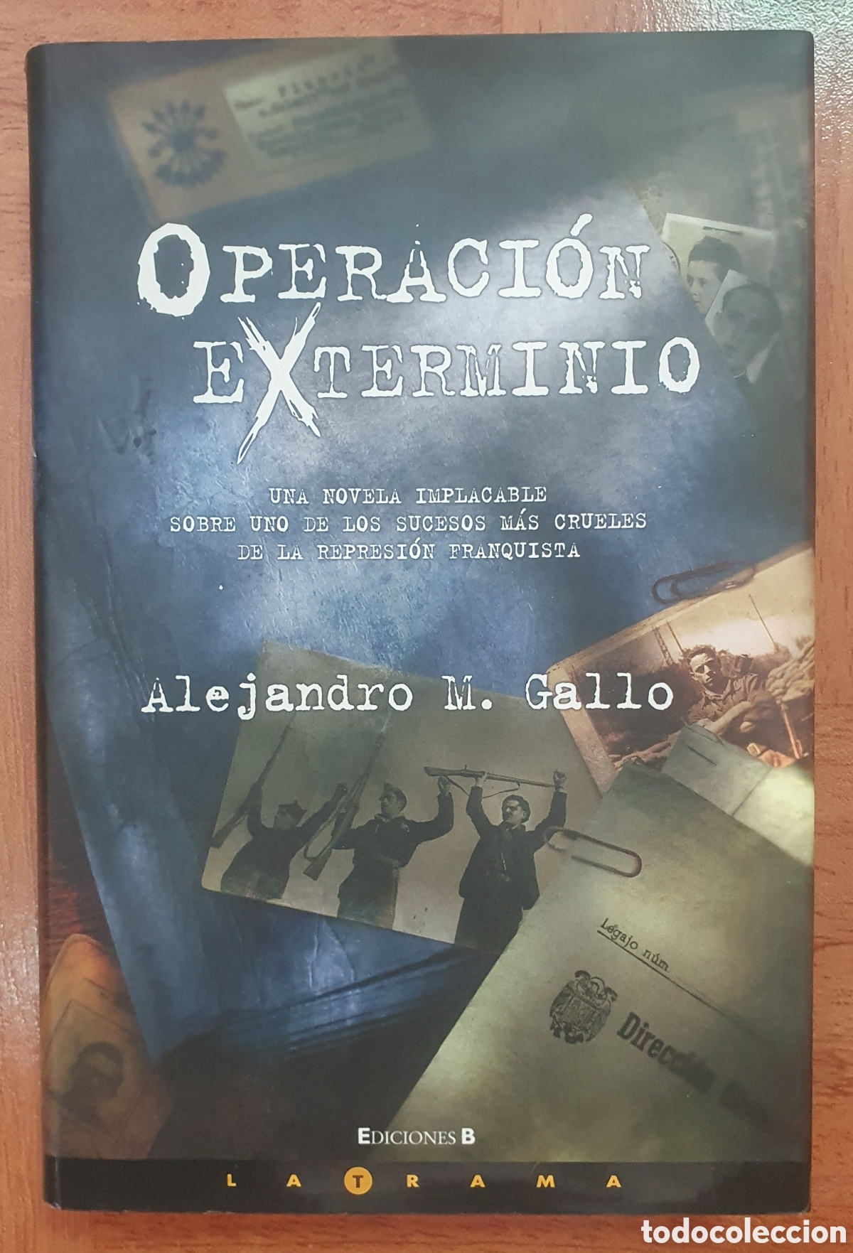 Libros: Operaci&oacute;n Exterminio � Ediciones B - Alejandro M. Gallo - Foto 1
