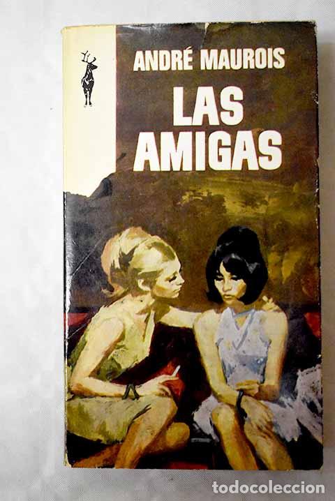 Libros: Las amigas: Maurois, Andr&eacute;.- Maurois, Andr&eacute; - Foto 1