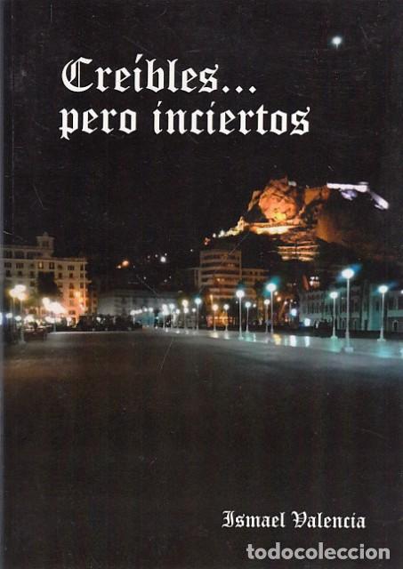 Libros: CREIBLES...PERO INCIERTOS - VALENCIA, ISMAEL - Foto 1