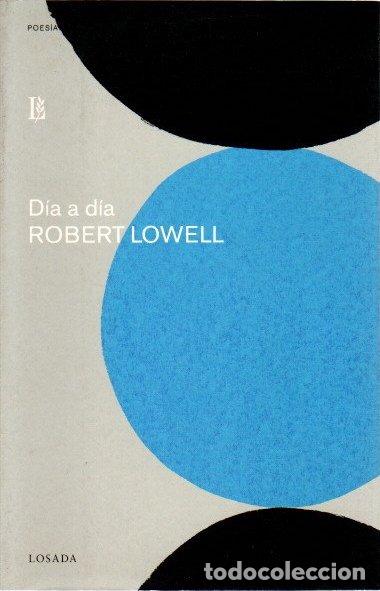 Libros: D&iacute;a a d&iacute;a - Lowell, Robert - Foto 1