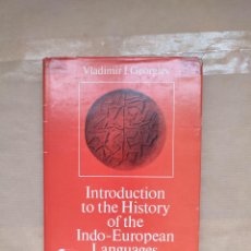 Libros: INTRODUCTION TO THE HISTORY OF INDO - EUROPEAN LANGUAGES. - ”GEORGIEV, VLADIMIR I.”