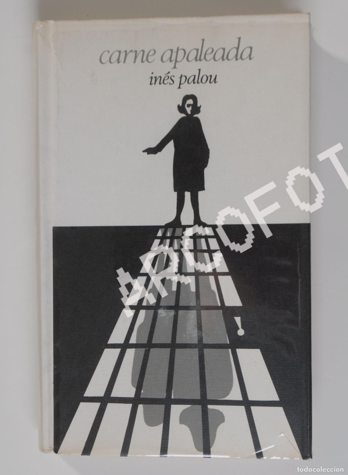 Libros: CARNE APALEADA - IN&Eacute;S PALOU - C&iacute;rculo de Lectores 1976 - Foto 2