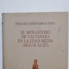 Libros: EL MONASTERIO DE VALVANERA EN LA EDAD MEDIA. (SIGLOS XI-XV). GARCÍA TURZA, FRANCISCO JAVIER. TDK636