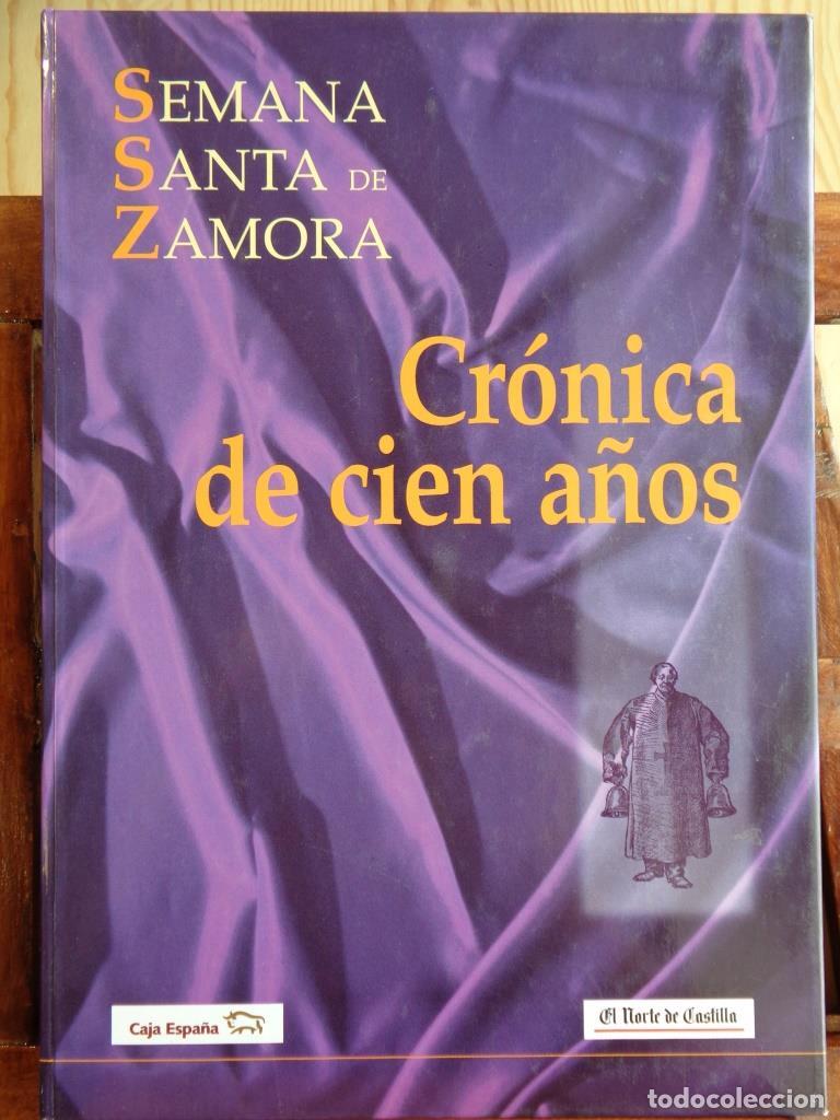Libros: SEMANA SANTA DE ZAMORA. CR&Oacute;NICA DE CIEN A&Ntilde;OS. - ENRIQUE FERN&Aacute;NDEZ PRIETO / PEDRO GARC&Iacute;A &Aacute;LVAREZ