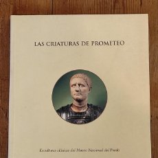 Libros: LAS CRIATURAS DE PROMETEO . ESCULTURAS CLÁSICAS DEL MUSEO DEL PRADO* - FERNANDO CHECA, ELVIRA BARBA,