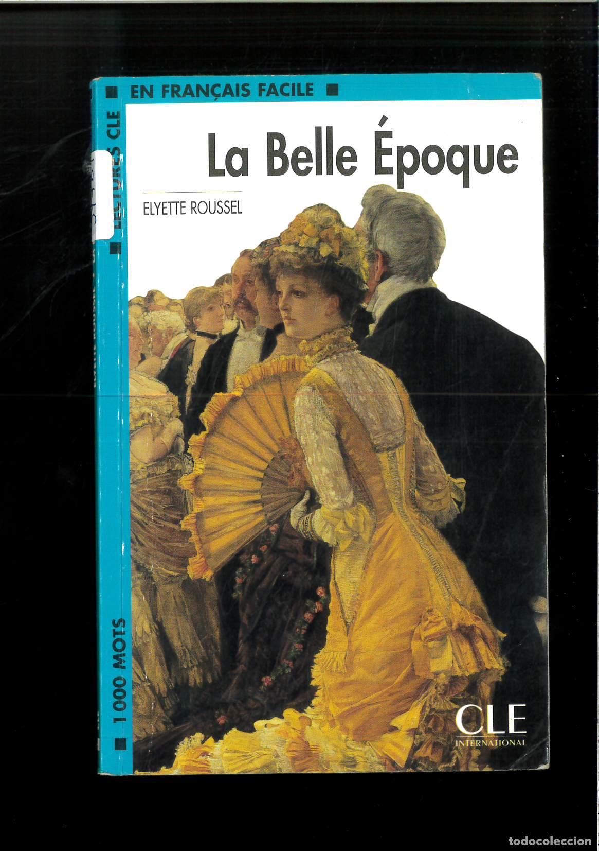 Libros: BELLE EPOQUE,LA (LECTURES FRANCAIS FACILE) - ROUSSEL,ELYETTE - Foto 1