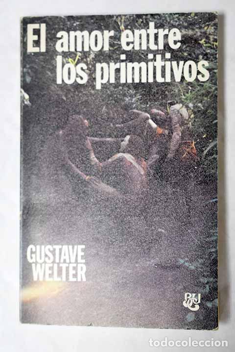 Libros: El amor entre los primitivos.- Welter, Gustave - Foto 1