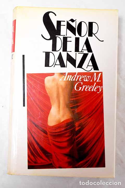 Libros: Se&ntilde;or de la danza: Greeley, Andrew M..- Greeley, Andrew M. - Foto 1