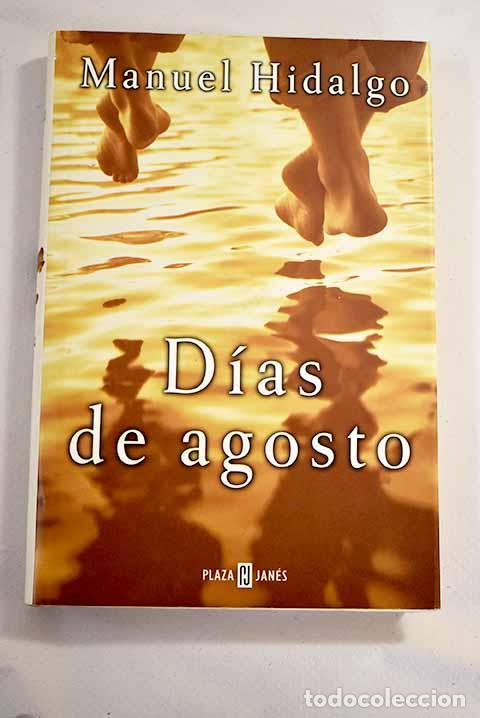 Libros: D&iacute;as de agosto: Hidalgo, Manuel.- Hidalgo, Manuel - Foto 1