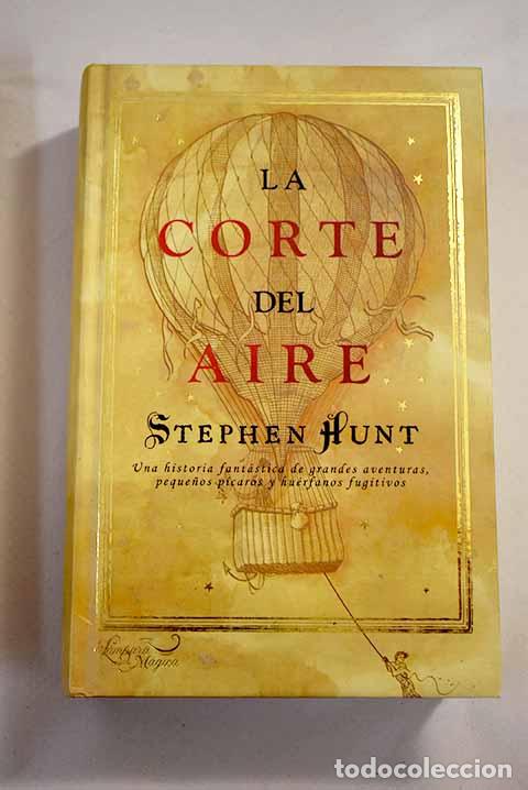 Libros: La corte del aire: Hunt, Stephen.- Hunt, Stephen - Foto 1