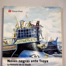 Libros: NAVES NEGRAS ANTE TROYA: LA HISTORIA DE LA ILÍADA.- SUTCLIFF, ROSEMARY