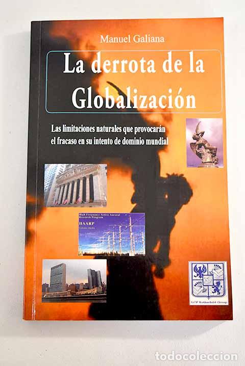 Libros: La derrota de la globalizaci&oacute;n.- Galiana, Manuel - Foto 1