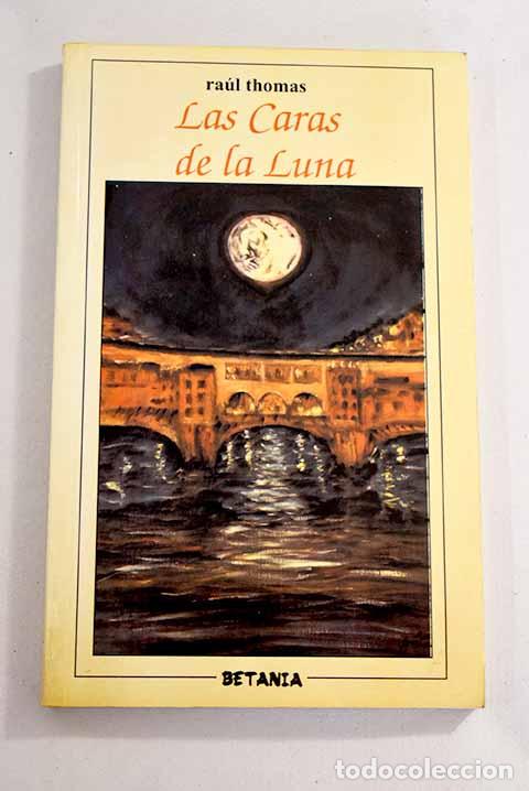 Libros: Las caras de la Luna.- Thomas, Ra&uacute;l - Foto 1
