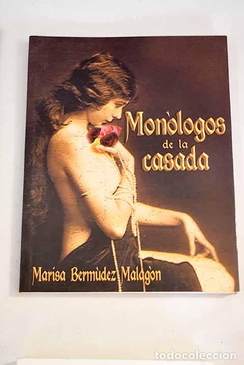 Libros: Mon&oacute;logos de la casada.- Berm&uacute;dez Malag&oacute;n, Marisa - Foto 1