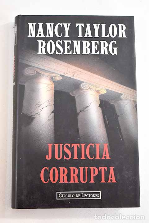 Libros: Justicia corrupta: Rosenberg, Nancy Taylor.- Rosenberg, Nancy Taylor - Foto 1