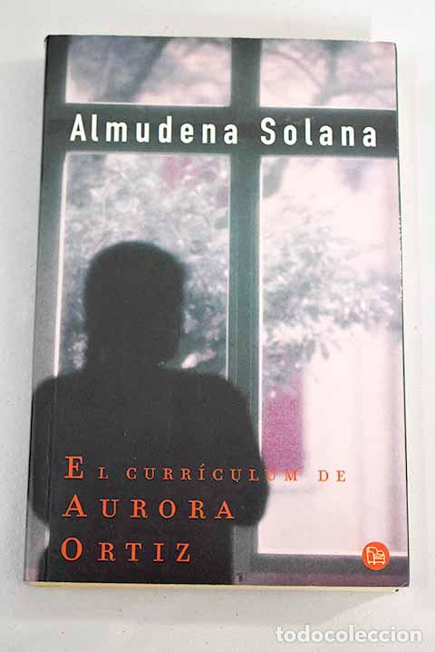 Libros: El curr&iacute;culum de Aurora Ortiz.- Solana, Almudena - Foto 1