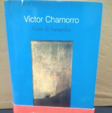 Libros: LIBRO GUIA DE BASTARDOS-VICTOR CHAMORRO