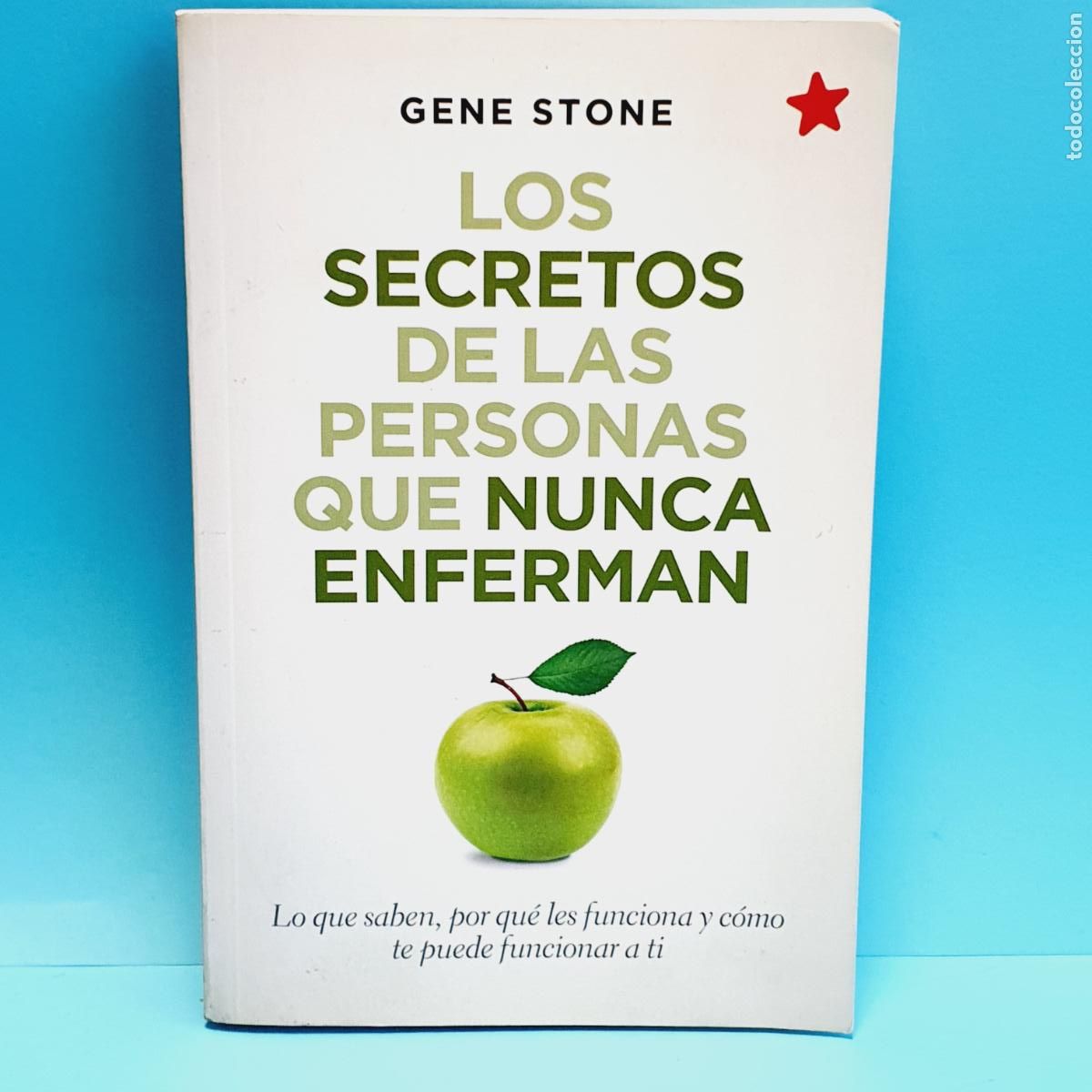 Libri di seconda mano: LIBRO-LOS SECRETOS DE LAS PERSONAS QUE NUNCA ENFERMAN-GENE STONE-2014--COLECCIONISTAS
