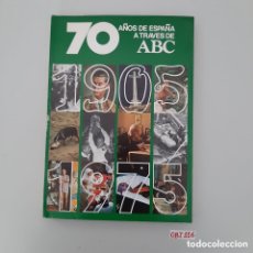 Libros: 70 AÑOS DE ESPAÑA A TRAVÉS DE ABC.