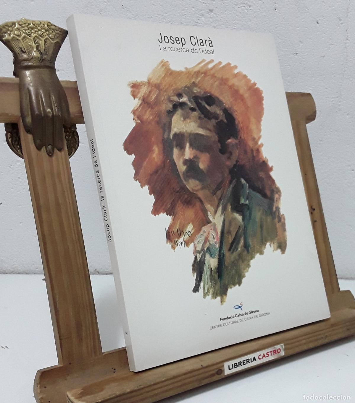 Libros: Josep Clar&agrave;. La recerca de lideal - Varis. - Foto 1