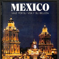 Libros: MÉXICO. VIAJE POR SU VIDA Y SU BELLEZA - SALVADOR MORENO