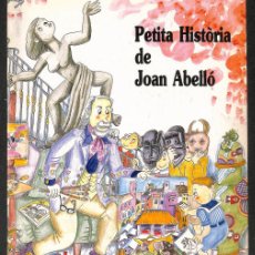Libros: PETITA HISTÒRIA DE JOAN ABELLÓ - M. ÀNGELS FERRER BALLESTER, PILARÍN BAYÉS