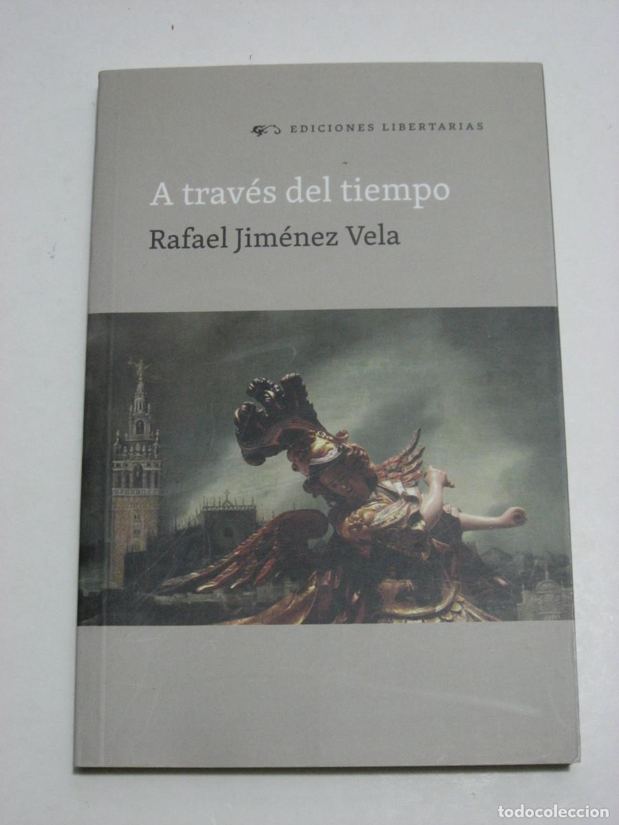 Libros: A TRAV&Eacute;S DEL TIEMPO - Rafael Jim&eacute;nez Vela - Foto 1