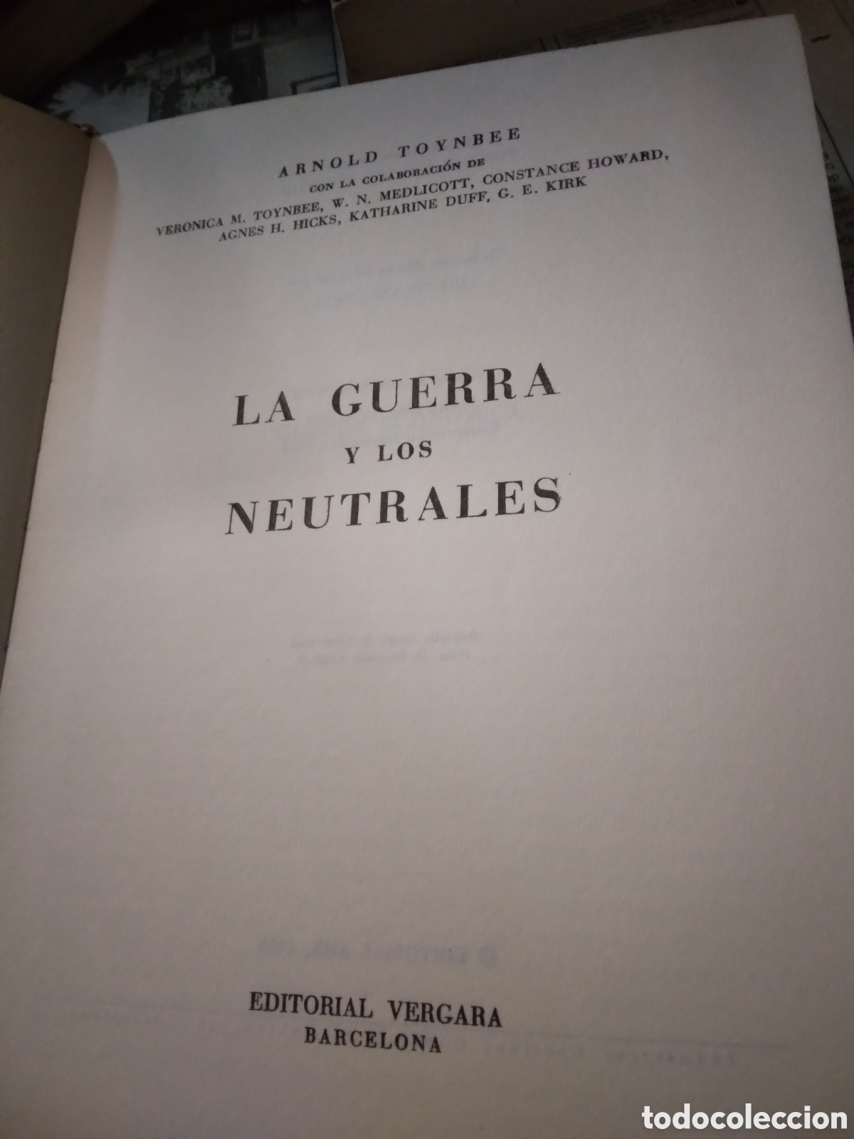 Libros: Arnold Toynbee, La guerra y los neutrales, Vergara,1965 - Foto 2