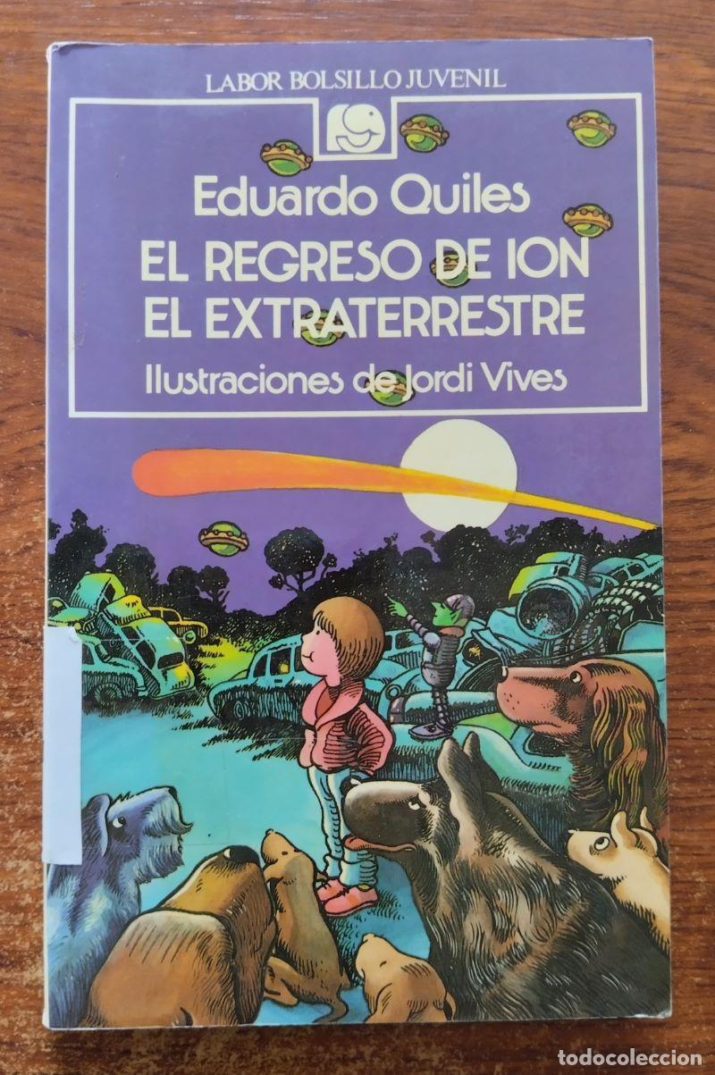 Libros: El regreso de Ion, el extraterrestre - Eduardo Quiles - Foto 1