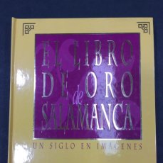 Libros: EL LIBRO DE ORO DE SALAMANCA, UN SIGLO DE IMÁGENES. COMPLETO