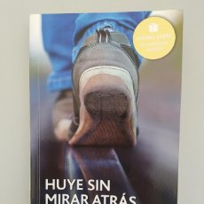 Libros: HUYE SIN MIRAR ATRÁS. - LUIS LEANTE. TDK585