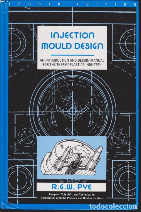 Libri di seconda mano: INJECTION MOULD DESIGN - R. G. W. PYE