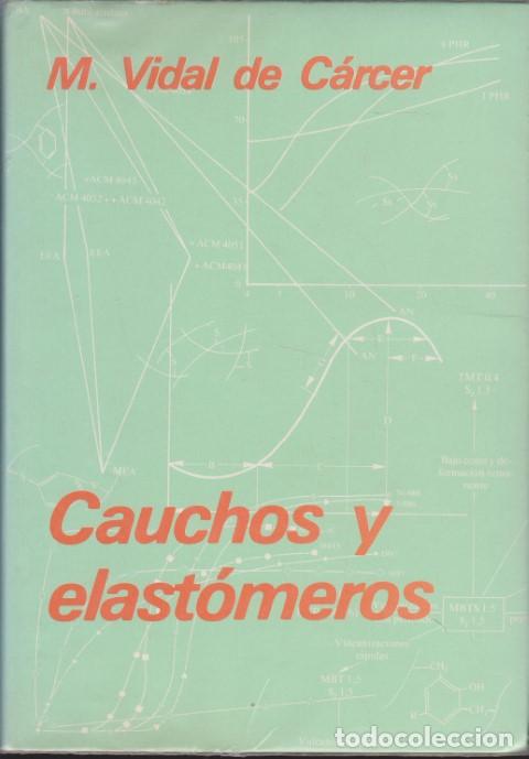 Libros: CAUCHOS Y ELAST&Oacute;MEROS - M. VIDAL DE C&Aacute;RCER - Foto 1
