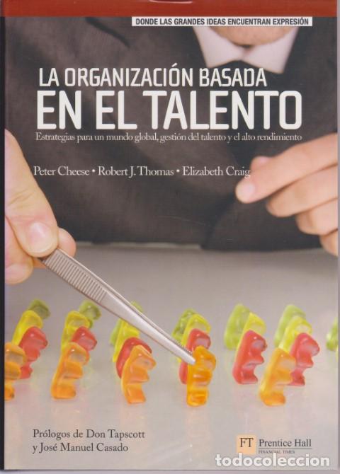books: LA ORGANIZACI&Oacute;N BASADA EN EL TALENTO - PETER CHEESE - ROBERT J. THOMAS - ELIZABETH CRAIG