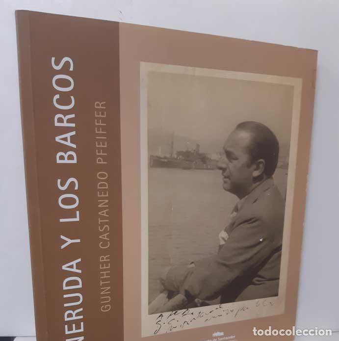 Libros: NERUDA Y LOS BARCOS - CASTANEDO PFEIFFER, GUNTHER - Foto 1