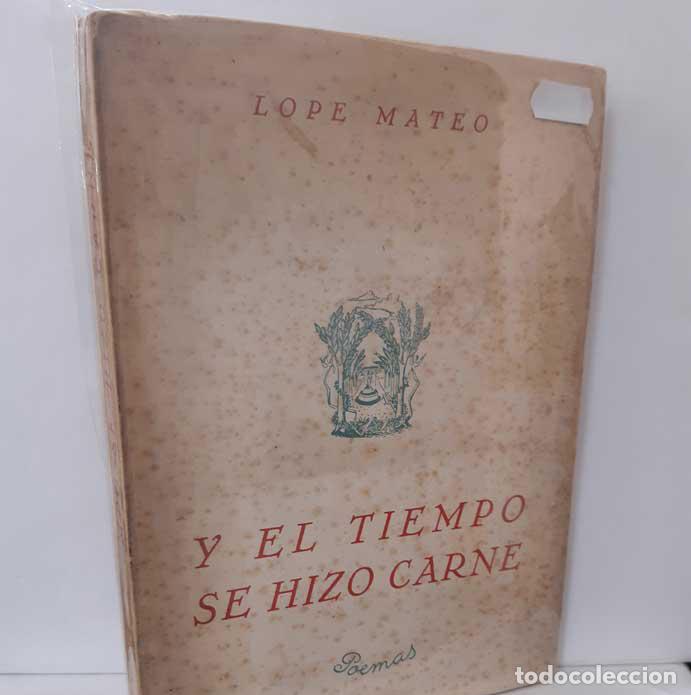 Libros: Y EL TIEMPO DE HIZO CARNE - MATEO, LOPE - Foto 1