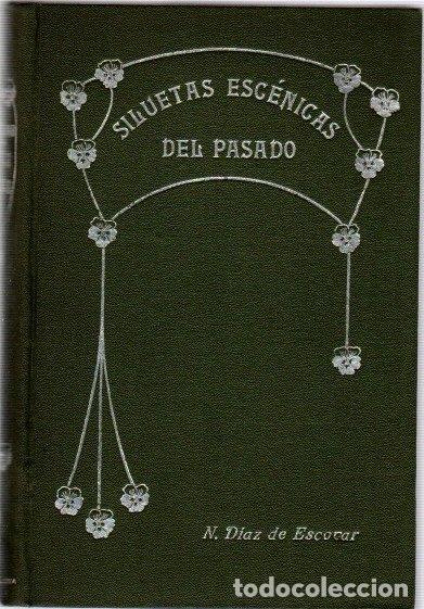 Libros: Siluetas esc&eacute;nicas del pasado - D&iacute;az de Escovar, N. - Foto 1