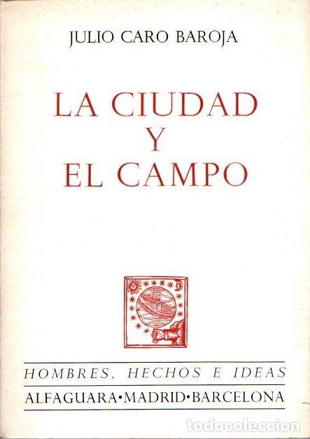 Libros: La ciudad y el campo - Caro Baroja, Julio - Foto 1