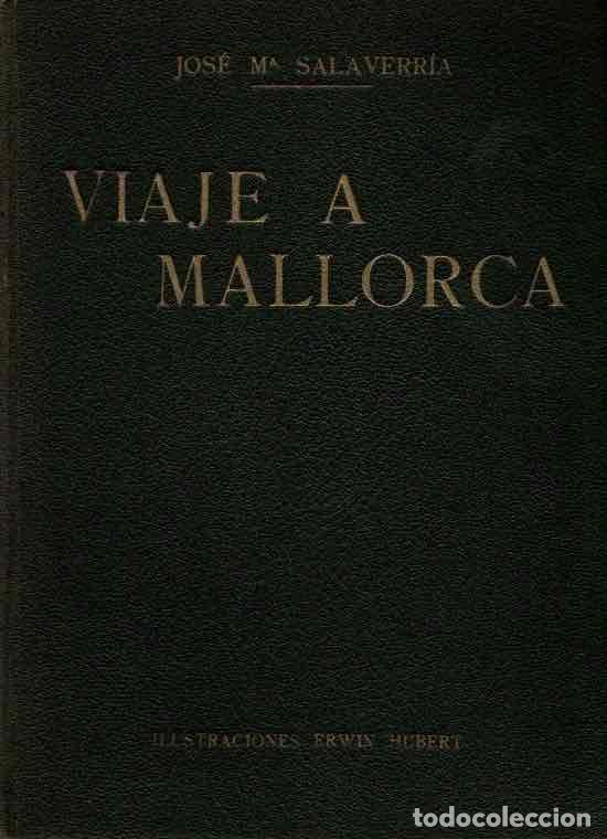 Libros: Viaje a Mallorca - Salaverr&iacute;a, Jos&eacute; Mar&iacute;a - Foto 1