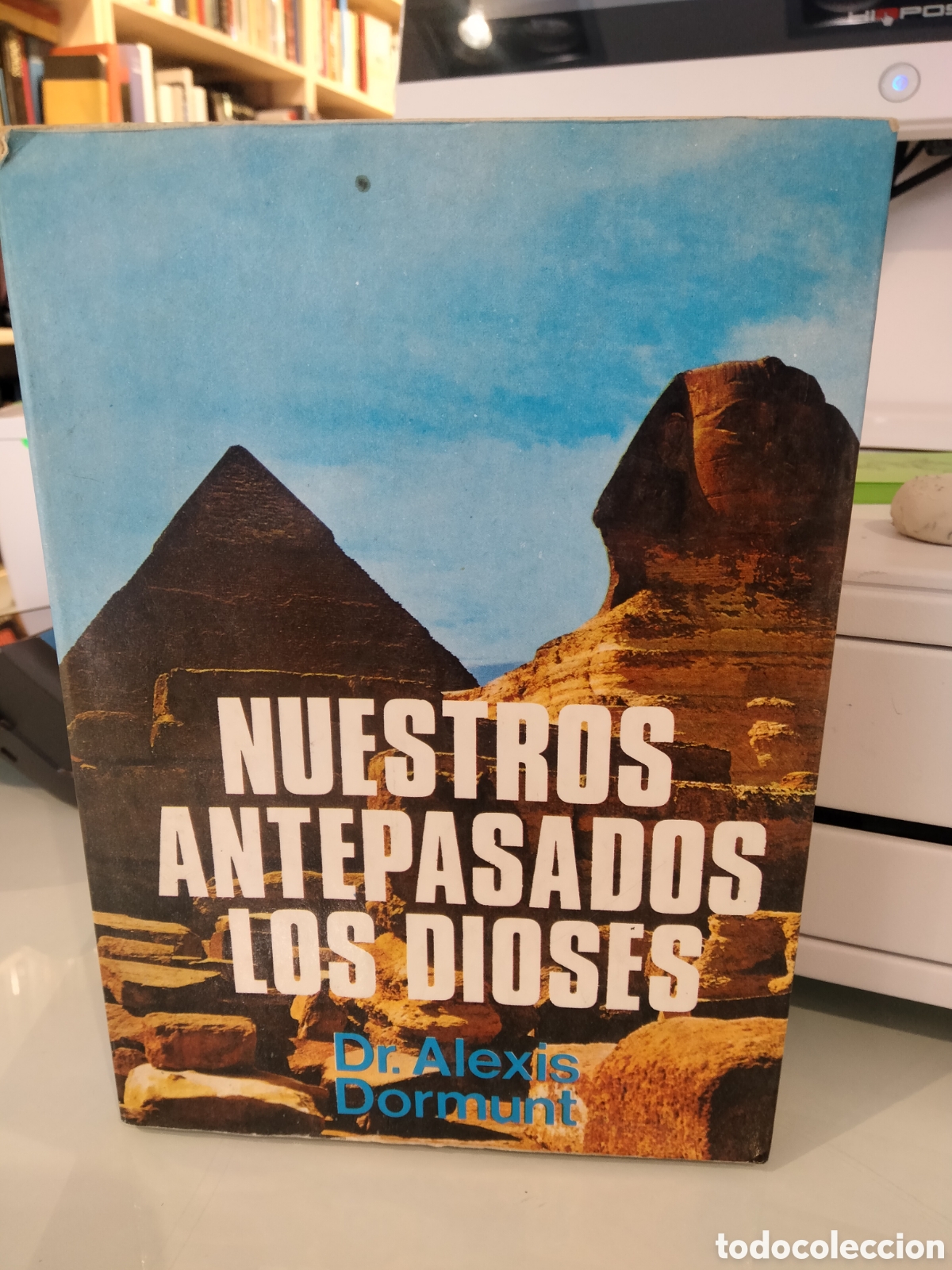 Libros: NUESTROS ANTEPASADOS LOS DIOSES - Dr ALEXIS DORMUNT - Foto 1