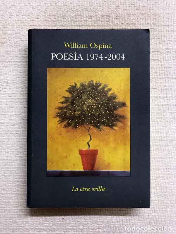 Libros: Poes&iacute;a 1974-2004 - William Ospina - Foto 1