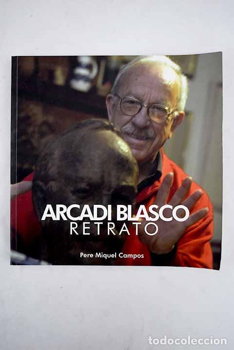 Libros: Arcadi Blasco: retrato.- Campos, Pere Miquel - Foto 1
